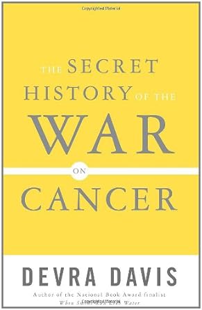 The Secret History of the War on Cancer