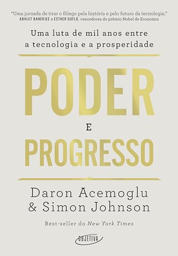 Poder e progresso: Uma luta de mil anos entre a tecnologia e a prosperidade