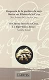  Respuesta de la poetisa a la muy Ilustre sor Filotea de la Cruz: Sor Juana Inés de la Cruz. La hiperbólica fineza: 99 (Laertes)
