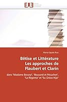 Bètise Et Littérature Les Approches de Flaubert Et Clarín 6131524157 Book Cover
