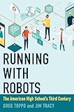 Running with Robots: The American High School's Third Century