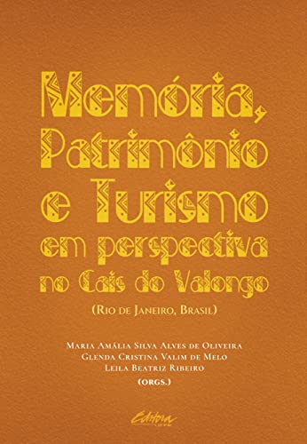 Memória, patrimônio, e turismo em perspectiva no cais do Valongo (Rio de Janeiro, Brasil)