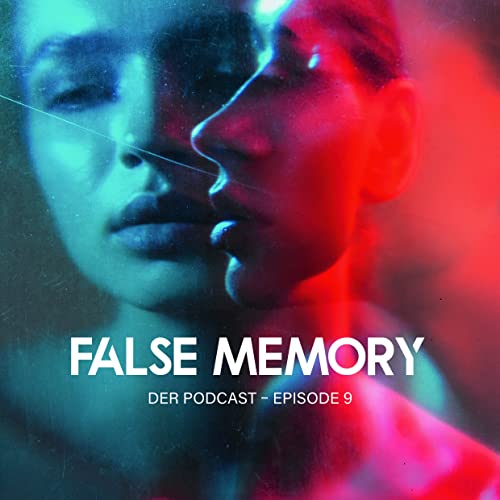 Induziert: Die bleibenden Narben einer Therapie // False Memory - Episode #9