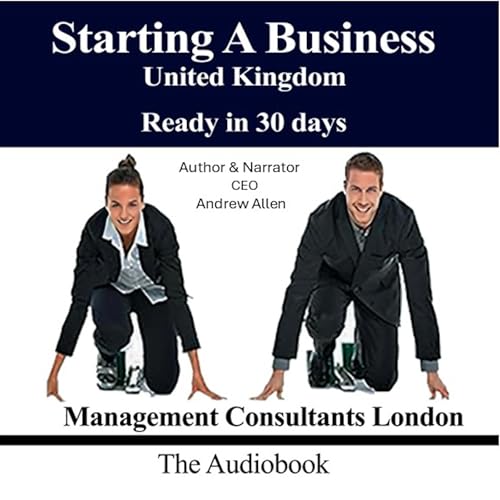 Starting a Business United Kingdom, Book 1 (Authored by CEO Andrew Allen, Management Consultants London) episode artwork