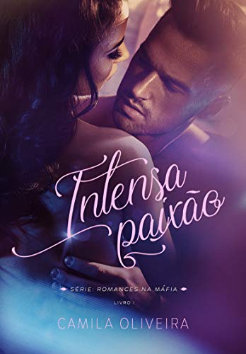 Intensa Paixão (Romances Na Máfia Livro 1)