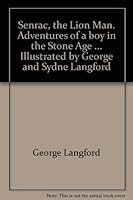 Senrac,: The lion man; adventures of a boy in the stone age B0007E7YR6 Book Cover