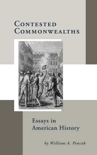 Contested Commonwealths: Essays in American History (Studies in Eighteenth-Century America and the Atlantic World)