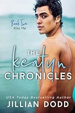 Kiss Me (The Keatyn Chronicles series Book 2)