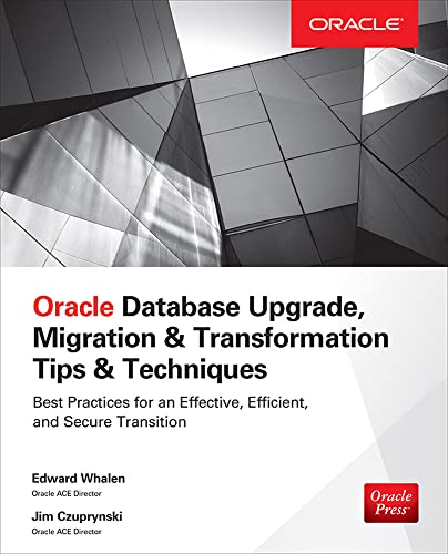 Oracle Database Upgrade, Migration & Transformation Tips & Techniques view 2
