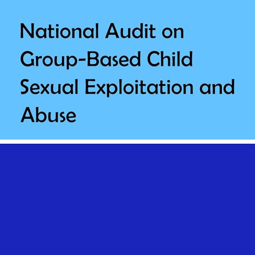 National Audit on Group-Based Child Sexual Exploitation and Abuse by Baroness Casey of Blackstone episode artwork