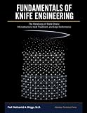 FUNDAMENTALS OF KNIFE ENGINEERING: The Metallurgy of Blade Steels: Microstructure, Heat Treatment, and Edge...