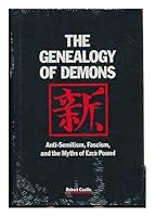 The Genealogy of Demons: Anti-Semitism, Fascism, and the Myths of Ezra Pound 0810107104 Book Cover