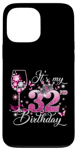 It�fs My 32nd Birthday Pink 32 Years Old Birthday Queen �X�}�z�P�[�X iPhone 13 Pro Max �p