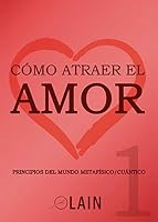 Cómo atraer el amor 1 846979146X Book Cover