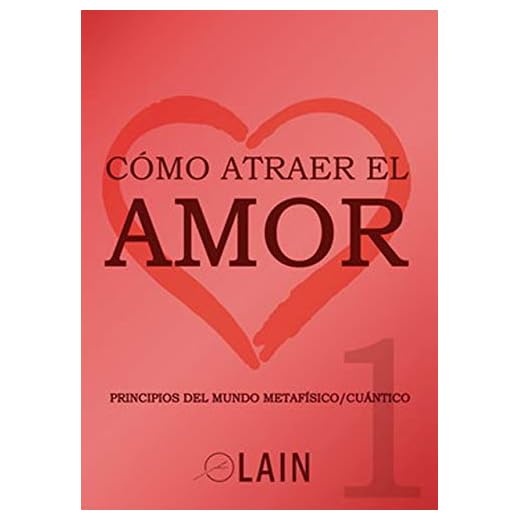 Cómo atraer el amor - Volumen 1