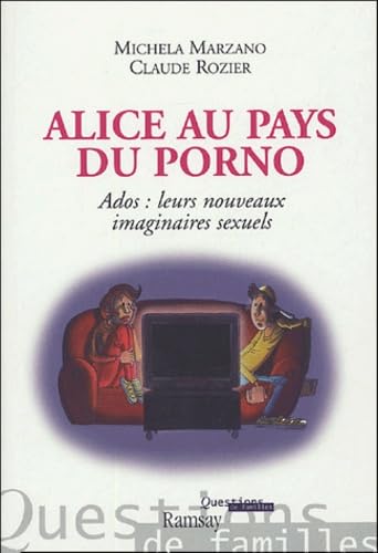 Preisvergleich Produktbild Alice au pays du porno: Ados : leurs nouveaux imaginaires sexuels