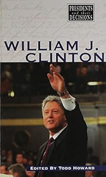 Hardcover Bill Clinton (Presidents and Their Decisions) Book