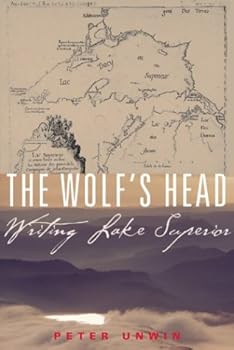 Hardcover THE WOLF'S HEAD - Writing Lake Superior Book