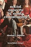 Social Aspects of Early Christianity, Second Edition