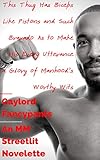  This Thug Has Biceps Like Pistons and Such Bravado As to Make His Every Utterance a Glory of Manhood\'s Worthy Wits: An MM Streetlit Novelette (Gangstas ... Sexy Faces Book 3) (English Edition)