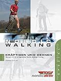 Nordic Walking Kräftigen und Dehnen: Übungen für ein erfolgreiches Nordic Walking Training - Andrea Kohler 