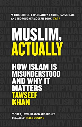Muslim, Actually: How Islam is Misunderstood and Why It Matters (English Edition)