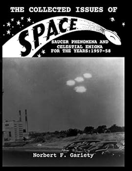 Paperback The Collected Issues of S.P.A.C.E.Saucer Phenomena and Celestial Enigma for the Years: 1957-58 Book