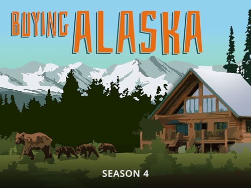 Buying Alaska Season 4
