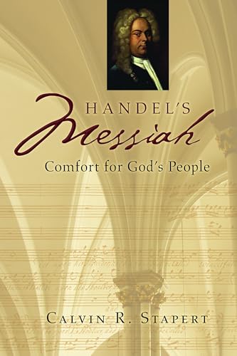 Compare Textbook Prices for Handel's Messiah: Comfort for God's People Calvin Institute of Christian Worship Liturgical Studies Illustrated Edition ISBN 9780802865878 by Stapert, Calvin R.