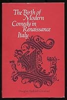 Birth of Modern Comedy in Renaissance Italy 0226702057 Book Cover