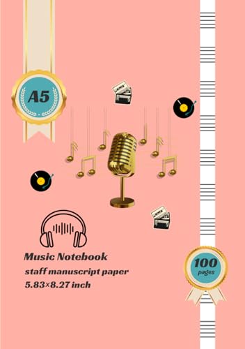 music notebook a5 - 100 Pages of Staff Paper for Composing, Songwriting, Music Theory, and Practice: A5 Blank Staff Manuscript Notebook for Musicians, ... Writing Notes, Melodies, and Musical Ideas