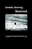 Inmate Journey Journal: A 120-page lined journal for Inmates to record personal progress,