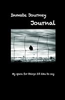 Inmate Journey Journal : A 120-Page Lined Journal for Inmates to Record Personal Progress, 1651553424 Book Cover