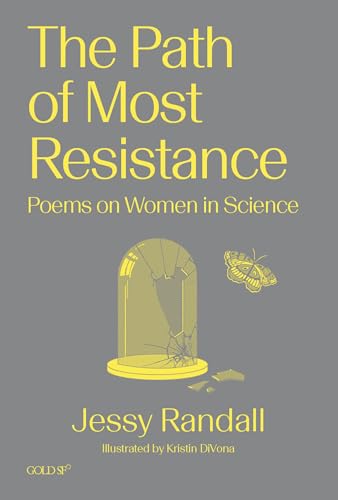 The Path Of Most Resistance: Poems On Women In Science