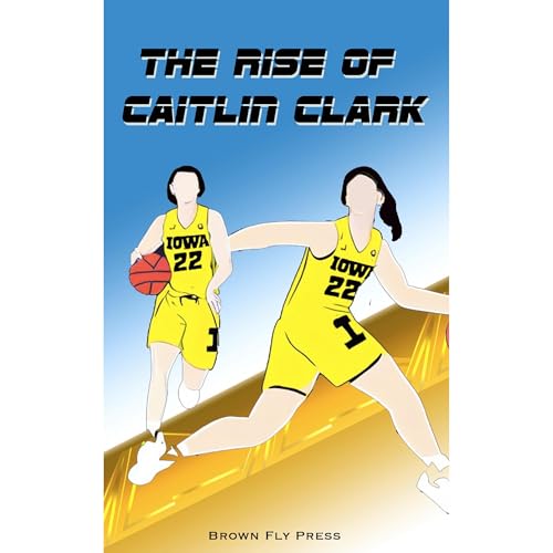 The Rise Of Caitlin Clark by Brown Fly Press episode artwork