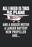  All I Need Is This RC Plane: Cuaderno rayado de 6 \"x 9\". Cuaderno para modelo de avión Modelo de avión Avión Rc Piloto RC notas