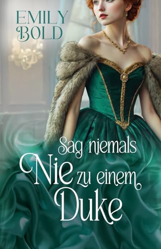 Sag niemals Nie zu einem Duke: Historischer Liebesroman (Historical Romance, Band 8)