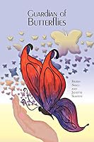 Guardian of Butterflies 1460251628 Book Cover