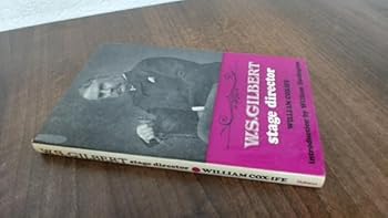 Hardcover W. S. Gilbert, stage director (The Student's music library) Book