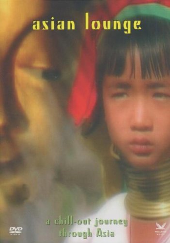Asian Lounge - A Chill Out Journey Through Asia