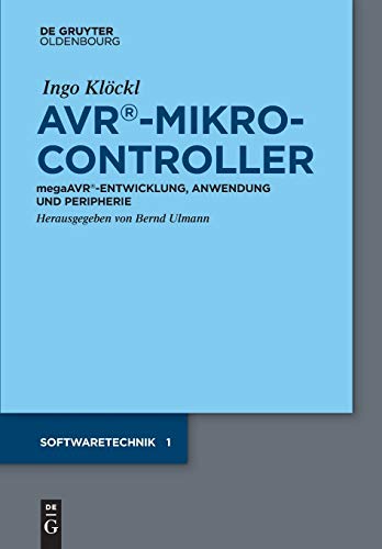 Avr Mikrocontroller: MegaAVR® - Entwicklung, Anwendung und Peripherie (Softwaretechnik) Avr Mikrocontroller: MegaAVR® - Entwicklung, Anwendung und Peripherie (Softwaretechnik)