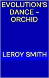  Evolution\'s Dance - Orchid (English Edition)