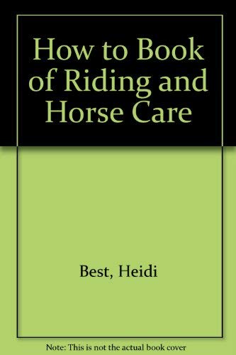Buy How to Book of Riding and Horse Care Book Online at Low Prices in ...