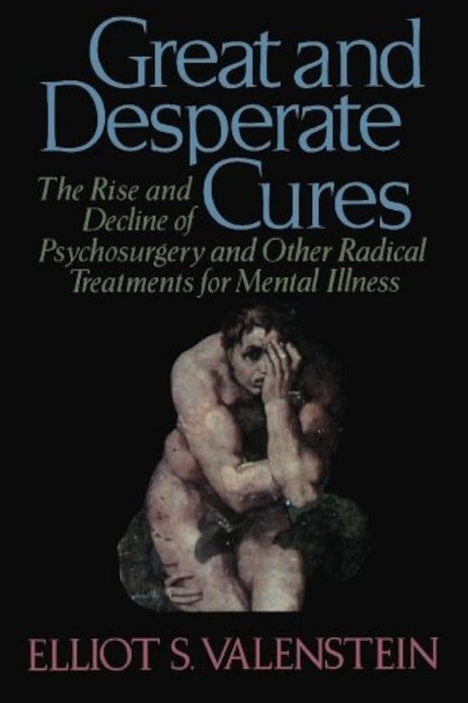 Great and Desperate Cures: The Rise and Decline of