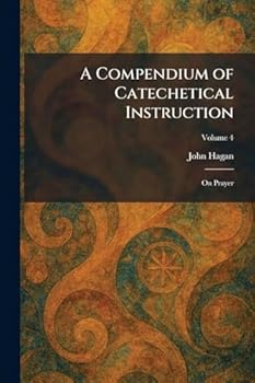 Paperback A Compendium of Catechetical Instruction: On Prayer Book