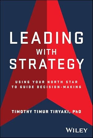 Leading with Strategy: Using Your North Star to Guide Decision-Making-Wow! eBook