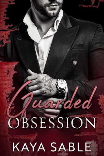 Guarded Obsession: A Mafia Enemies to Lovers, Forced Proximity Romance