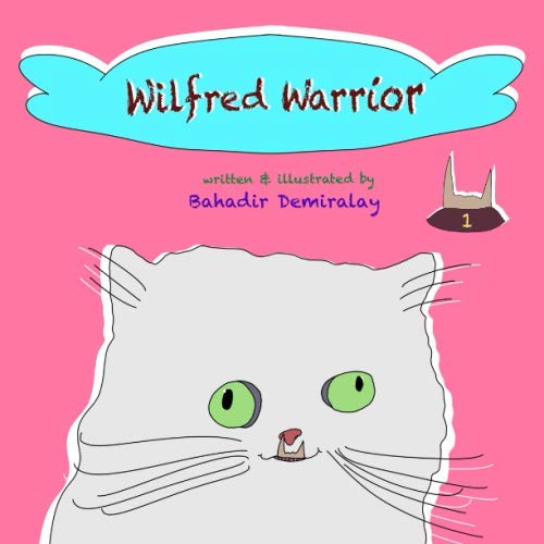 Wilfred Warrior - Book 1