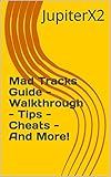  Mad Tracks Guide - Walkthrough - Tips - Cheats - And More! (English Edition)