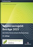SchmerzensgeldBeträge 2025 (Buch mit Online-Zugang): inkl. Online-Zugang mit juris-Rechtsprechung (Rechtsprechungssammlungen)